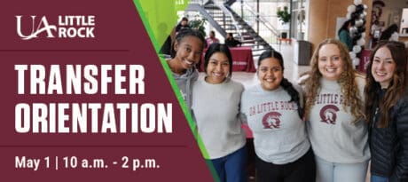 Transfer Orientation at UA Little Rock on May 1, 2026. Image has 5 female students smiling on campus.
