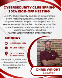 UA Little Rock Cybersecurity Club presents Chris Wright, a cybersecurity expert. This will be the kick-off meeting for the semester. Join us 2/12 4:00-5:30 PM in the EIT Auditorium. 