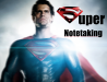 super notetaking (image of superman)