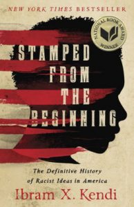 book cover of Stamped from the Beginning: The Definitive History of Racist Ideas in America by Ibram X. Kendi
