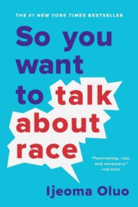 book cover of So You Want to Talk About Race by Ijeoma Oluo