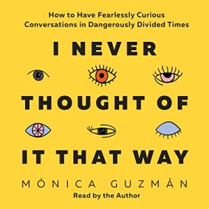 I never thought of it that way by Monica Guzman