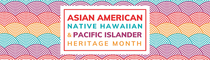 Asian American, Native Hawaiian & Pacific Islander Heritage Month ...