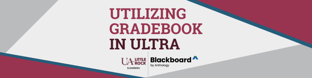 Utilizing Gradebook in Ultra