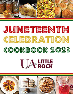 UA Little Rock Juneteenth Celebration Cookbook 2023