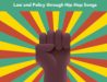 Fight the Power: Law and Policy through Hip-Hop Songs