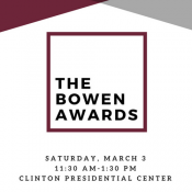 The Bowen Awards, Mar. 3, 11:30 a.m. Clinton Presidential Center