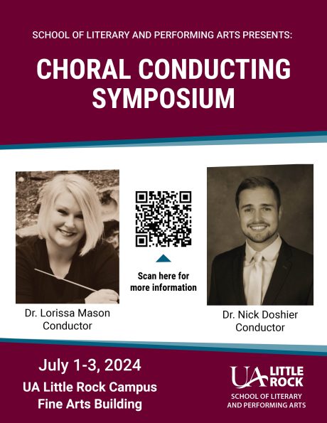 A flier for the Choral Conducting Symposium, presented by the School of Literary and Performing Arts. Headshots of Dr. Lorissa Mason and Dr. Nick Doshier are featured. The datesâ€”July 1-3, 2024â€”and locationâ€”Fine Arts building on the UA Little Rock campusâ€”are listed along with the UA Little Rock School of Literary and Performing Arts logo.