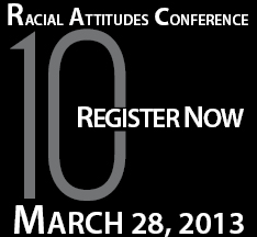 Register for the 2013 Racial Attitudes Conference