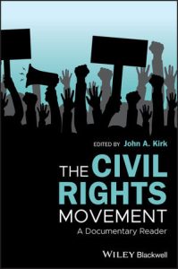 Dr. John Kirk edited "The Civil Rights Movement: A Documentary Reader."