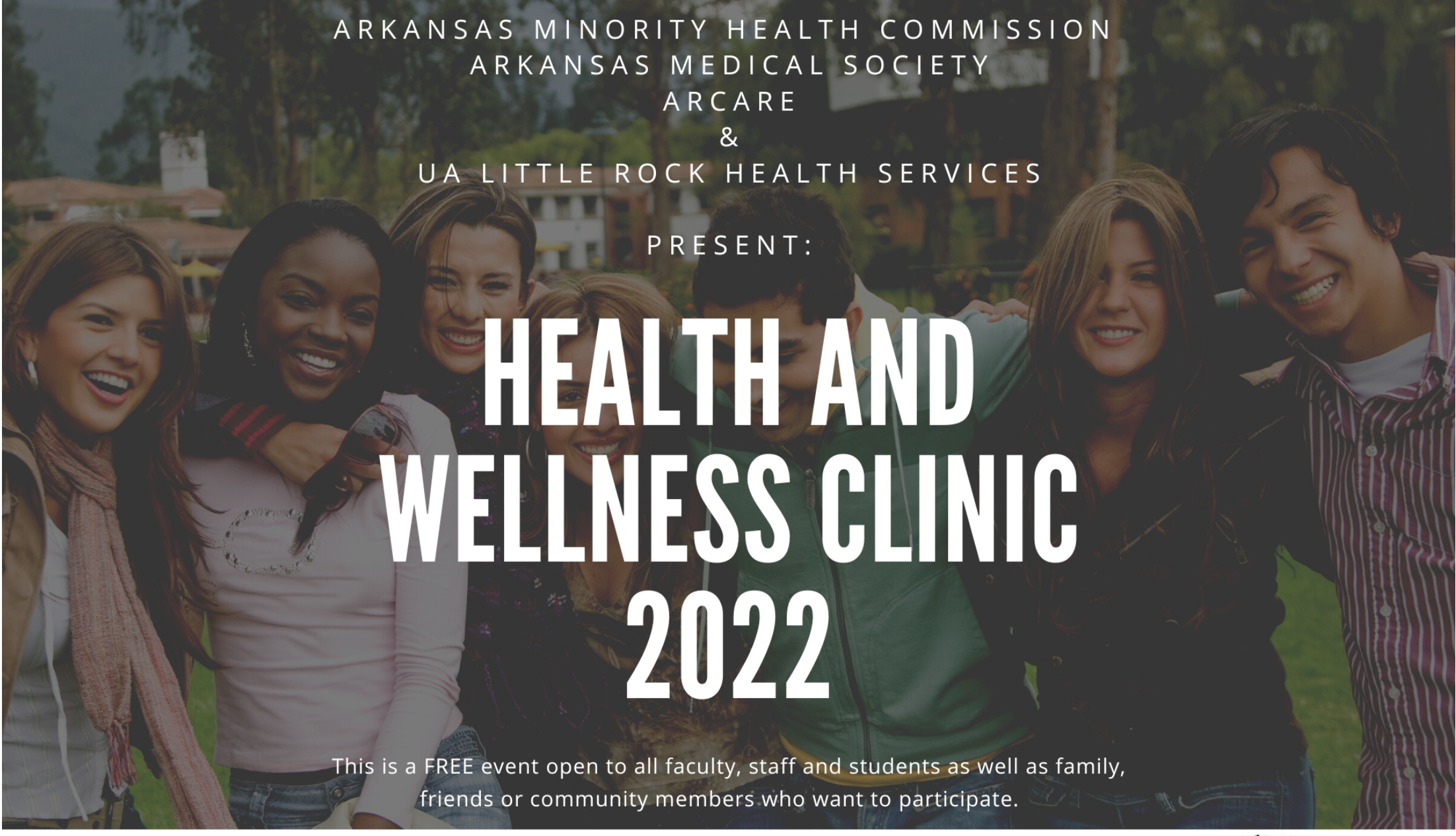 The University of Arkansas at Little Rock is partnering with the Arkansas Minority Health Commission and the Arkansas Medical Society to hold a free Health and Wellness Clinic.