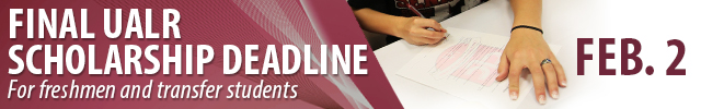 UALR Scholarship deadlines 2015