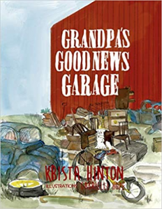 This is the cover of Krista Hinton's new children's book, "Grandpa's Good News Garage."