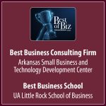 The UA Little Rock School of Business and the Arkansas Small Business and Technology Development Center (ASBTDC), based at UA Little Rock, have both been recognized in Arkansas Business’s 17th annual Best of Business Awards.