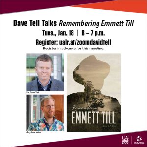 The first event, “Dave Tell Talks: Remembering Emmett Till,” will take place from 6-7 p.m. Tuesday, Jan. 18, via Zoom. The event is free and open to the public. Participants may register for the event at this link.