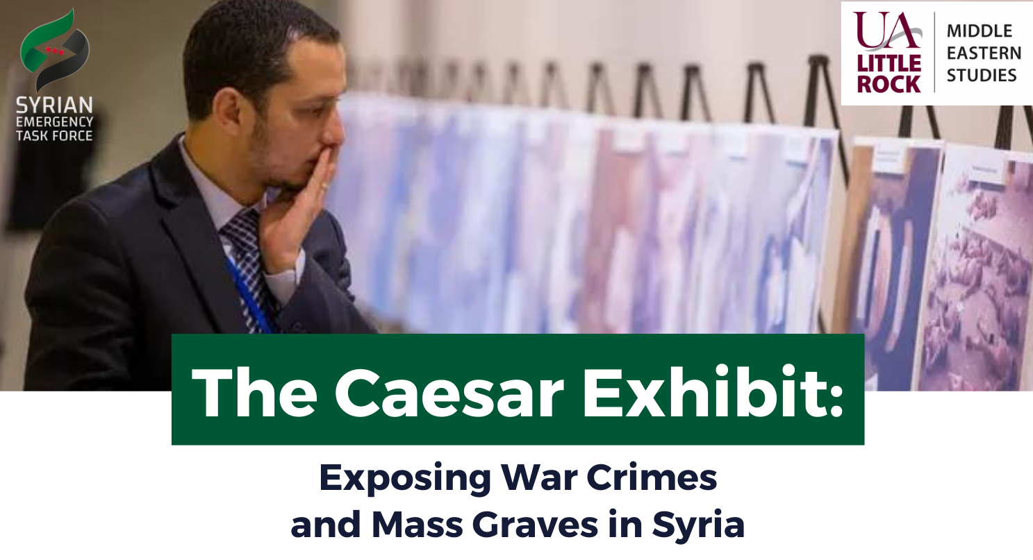 The Syrian Emergency Task Force, in partnership with the University of Arkansas at Little Rock Middle Eastern Studies Program, is hosting a three-day Caesar exhibit from Sept. 21-23 on documented human rights atrocities and mass graves in Syria.