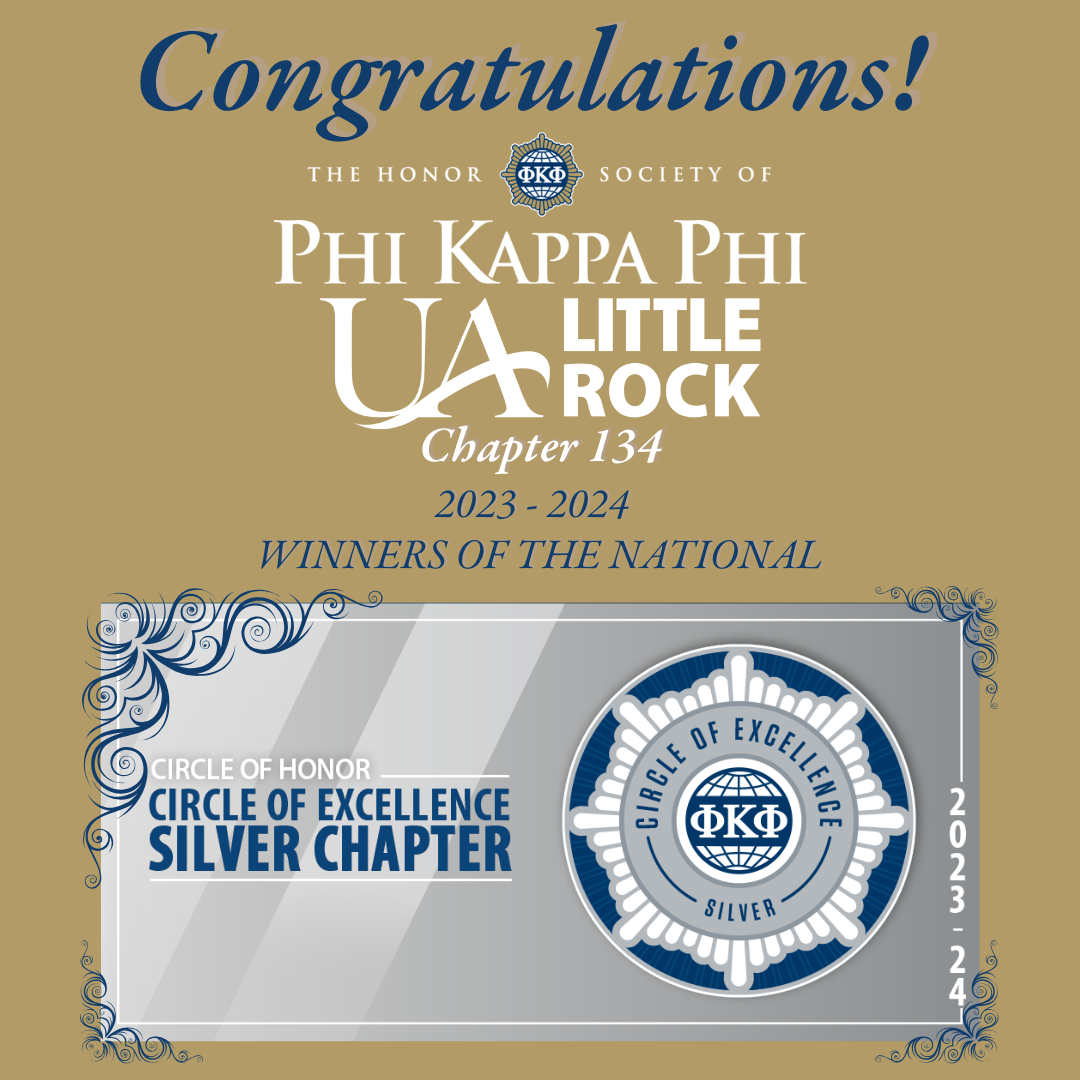 The Honor Society of Phi Kappa Phi recognized the UA Little Rock chapter of Phi Kappa Phi as a Circle of Excellence Silver Chapter.