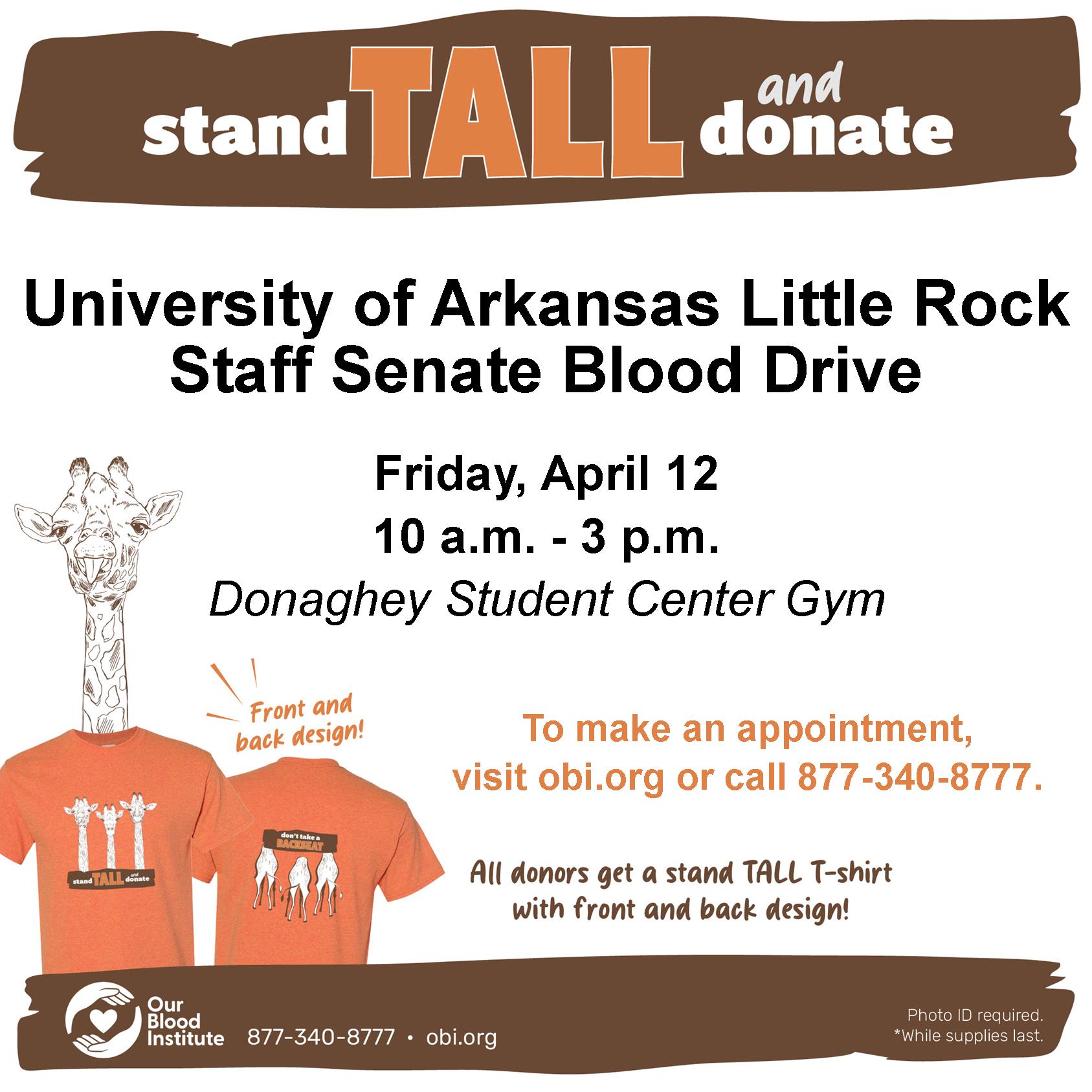The UA Little Rock Staff Senate will hold a blood drive from 10 a.m. to 3 p.m. Friday, April 12, inside the Donaghey Student Center Fitness Center.