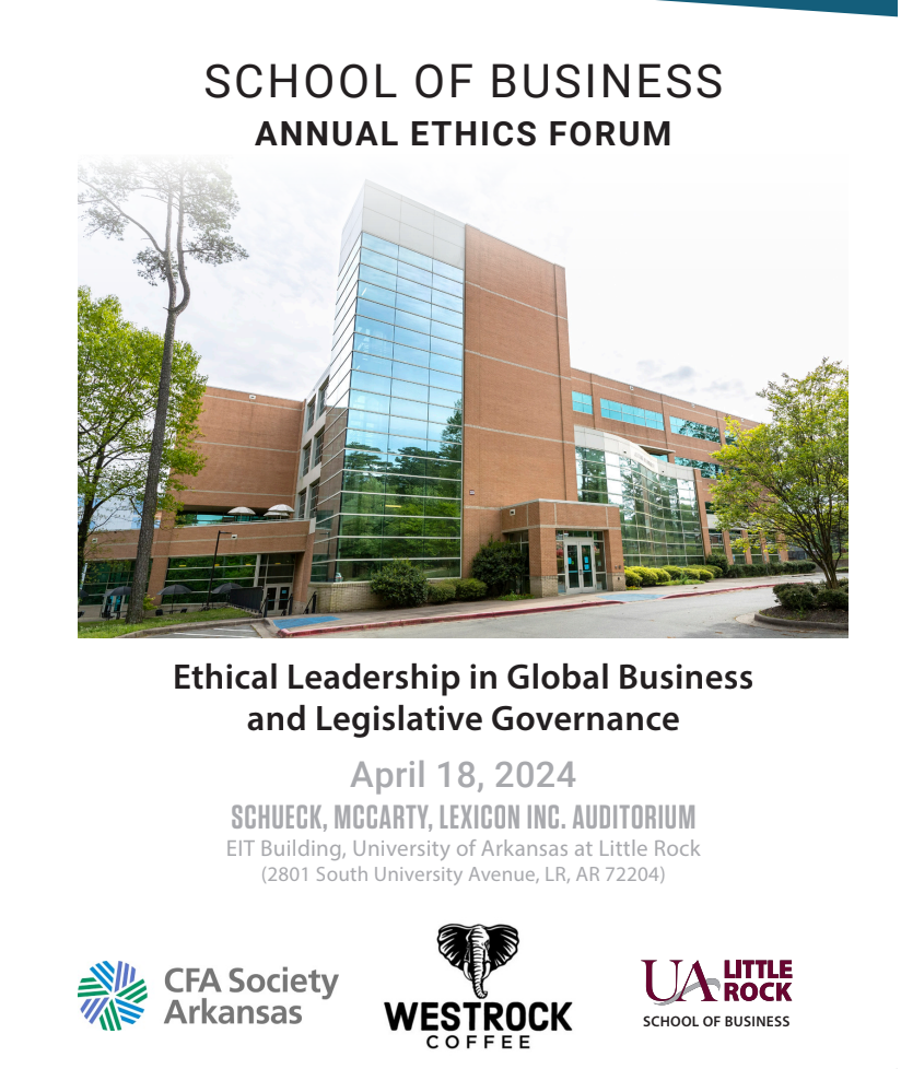 The University of Arkansas at Little Rock School of Business will host its annual Ethics Forum of Arkansas’ Business Leaders Thursday, April 18, featuring insights from Congressman French Hill and Scott Ford, CEO of Westrock Coffee Company.