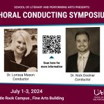 A flyer for UA Little Rock's School of Literary and Performing Arts's choral conducting symposium. The flyer features two headshots of the conductors, a QR code, and the date and location of the event.