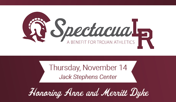Little Rock Athletics is proud to announce that loyal Trojan supporters Anne and Merritt Dyke will serve as the honorees for the 16th Annual SpectacuaLR event benefiting Trojan Athletics.