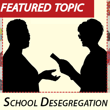 Featured Topic: School Desegregation