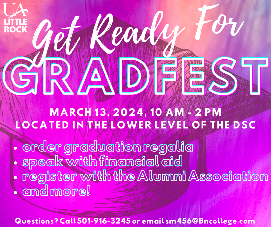 Get Ready! Gradfest Is Coming Soon! Student Records UA Little Rock