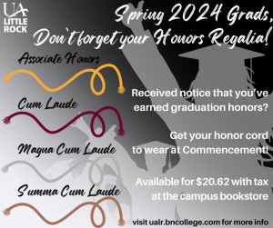 HONOR GRADUATES! Commencement is coming up pretty quickly! Donâ€™t forget to stop by the bookstore to purchase your Honor cords to wear with your regalia. You earned it, so flaunt it at commencement!