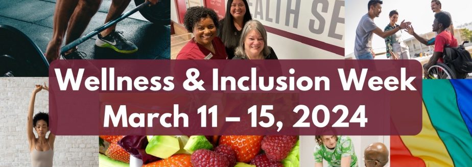 Wellness & Inclusion Week March 11-15, 2024 pictures of staff, deadlifting, fruit, etc. to indicate wellness