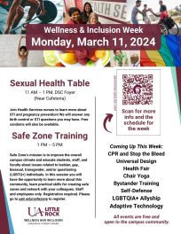 Sexual Health table 11-1 in DSC Foyer near cafeteria Join Health Services nurses to learn more about STI and pregnancy prevention! We will answer any birth control or STI questions you may have. Free condoms will also be available. Safe Zone training 1-5 pm Safe Zone's mission is to improve the overall campus climate and educate students, staff, and faculty about issues related to lesbian, gay, bisexual, transgender, and/or qeustioning (LGBTQ+) individuals. In this session you will have the opportunity to learn more about this community, learn practical skills for creating safe zones, and network with your colleagues. Staff and employees only. Registration required. Please go to ualr.edu/safezone to register.